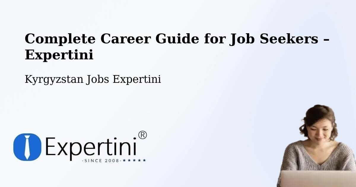 Career Guide for Job Seekers – Kyrgyzstan - Kyrgyzstan Jobs Expertini