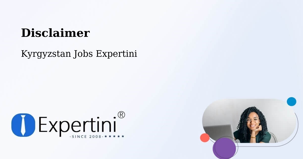 Disclaimer – Kyrgyzstan - Kyrgyzstan Jobs Expertini