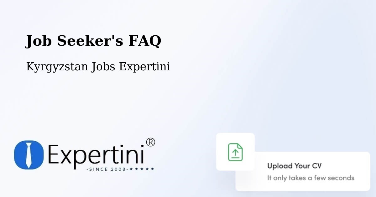 Job Seeker FAQ – Kyrgyzstan - Kyrgyzstan Jobs Expertini