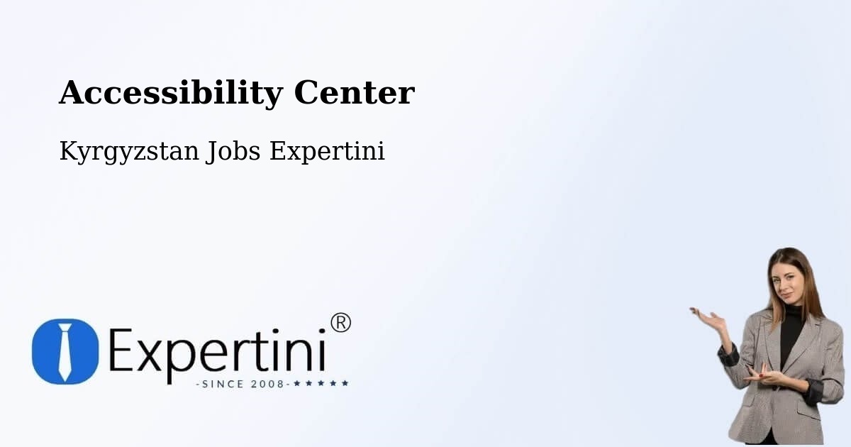 Accessibility Center - Kyrgyzstan Jobs Expertini