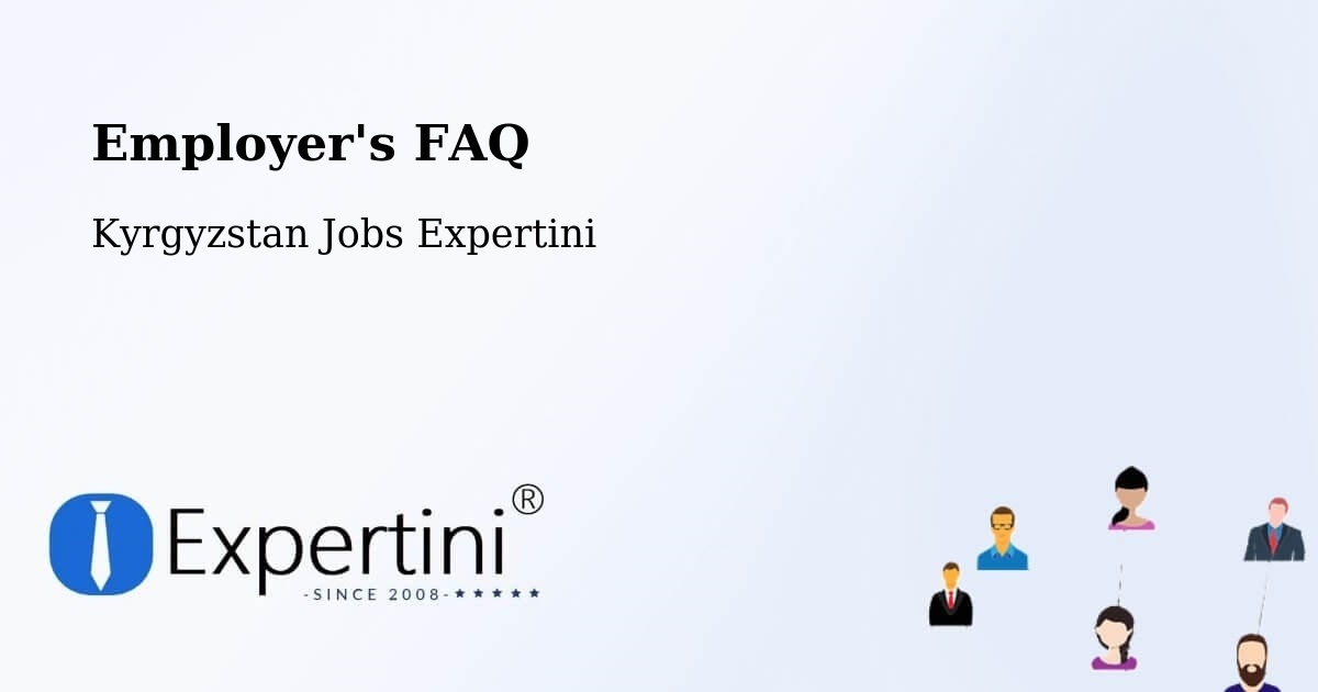 Employer's FAQ - Kyrgyzstan Jobs Expertini