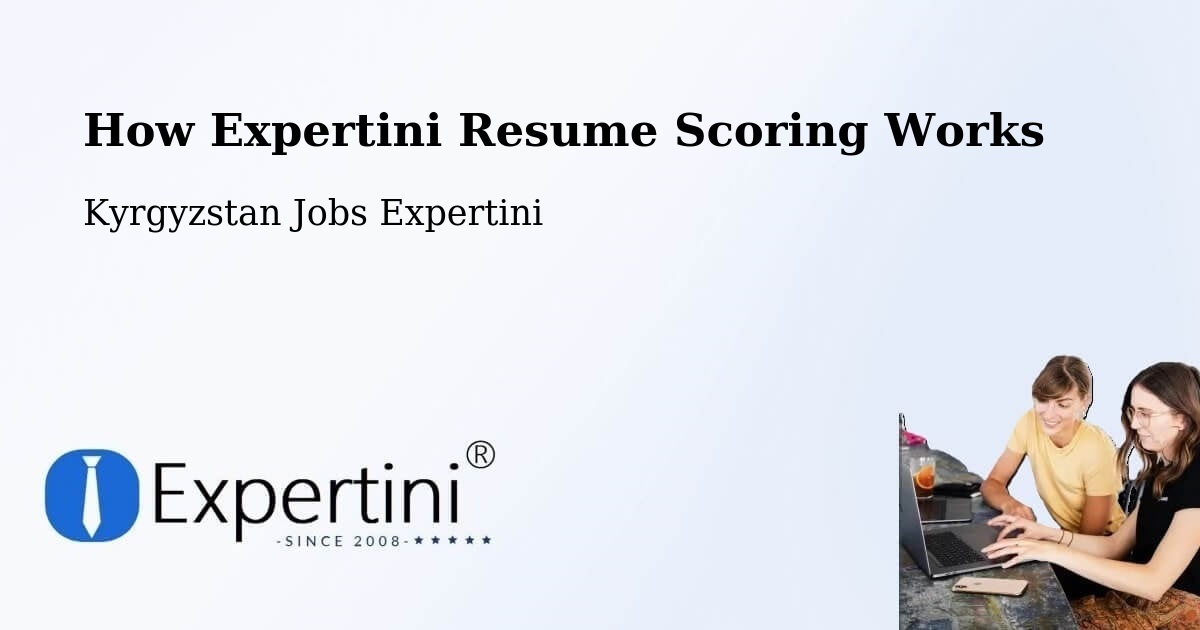 How Expertini Resume Scoring Works - Kyrgyzstan Jobs Expertini