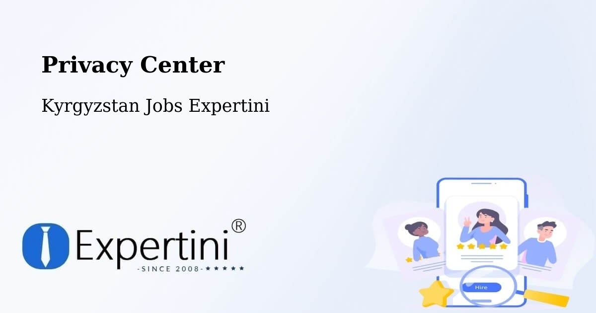 Privacy Center - Kyrgyzstan Jobs Expertini