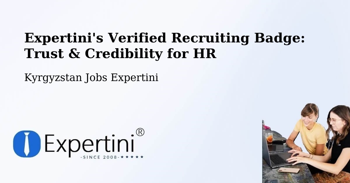 Expertini's Verified Recruiting Badge: Trust & Credibility for HR - Kyrgyzstan Jobs Expertini