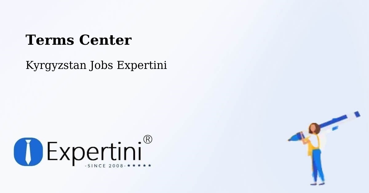 Terms Center - Kyrgyzstan Jobs Expertini