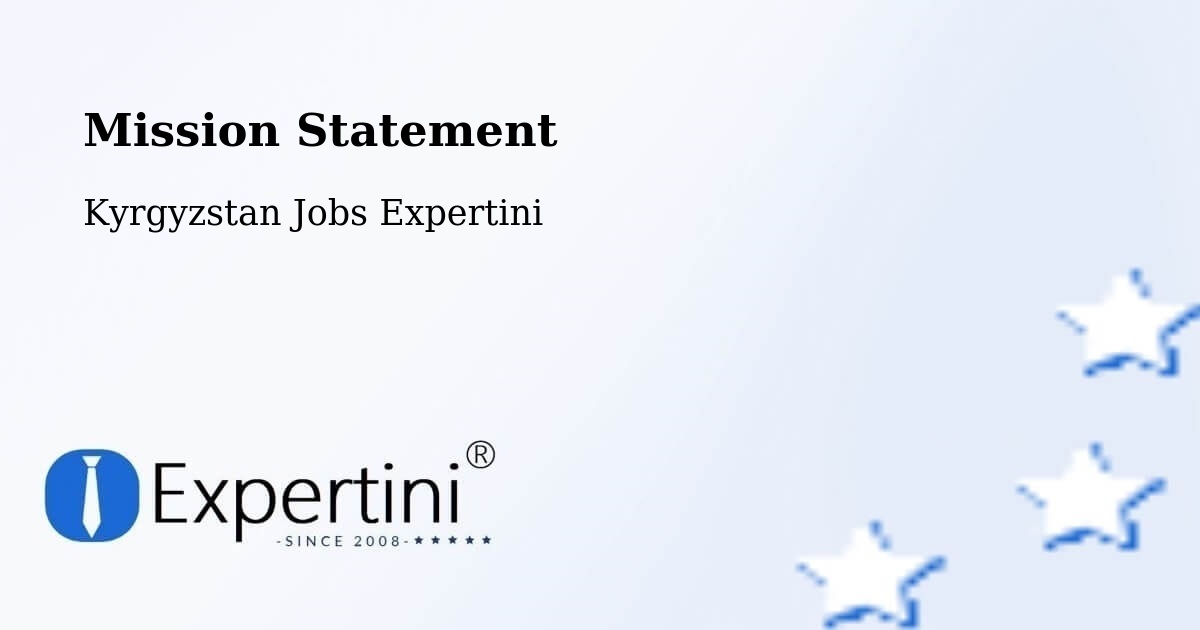 Corporate Mission – Kyrgyzstan - Kyrgyzstan Jobs Expertini