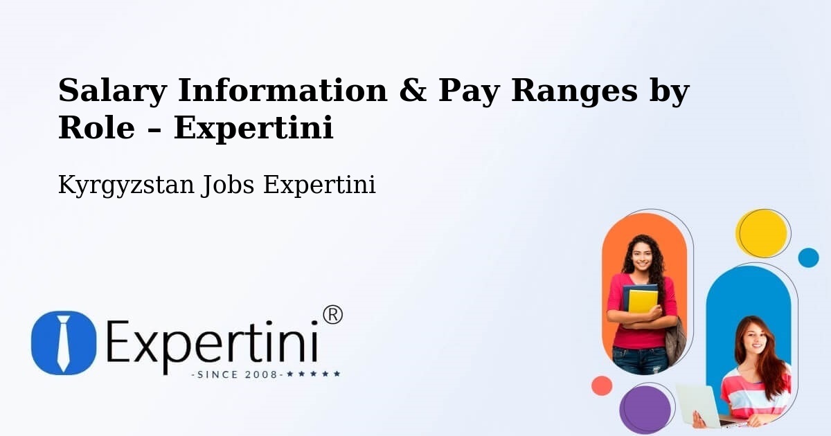 Salary Information & Pay Ranges – Kyrgyzstan - Kyrgyzstan Jobs Expertini