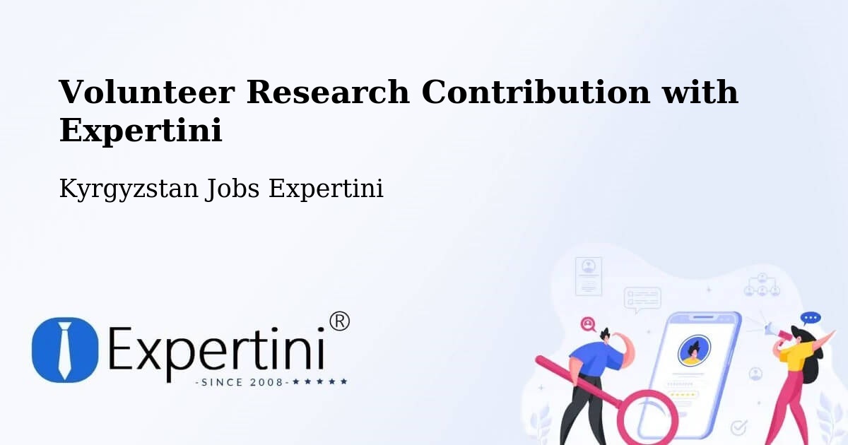 Volunteer Research Contribution Program – Kyrgyzstan - Kyrgyzstan Jobs Expertini